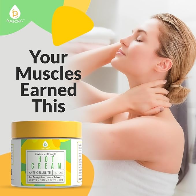 Pursonic Anti Cellulite Cream & Muscle Relaxation Hot Cream - Reduce Varicose Veins, Firm, Tighten & Improve Skin Texture - Hydrate with All-Natural Ingredients for Legs, Arms, Tummy, Butt & Thighs