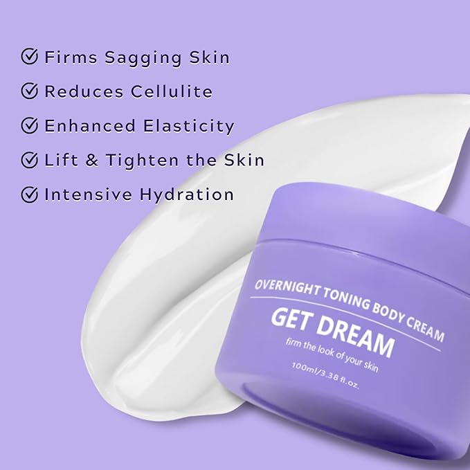 Get Dream Overnight Toning Whip - Body Firming Cream Cellulite Remover While You Sleep, Skin Tightening Cream for Body Anti Wrinkle, Hydration, Elasticity, Target the Appearance of Loose Skin Care